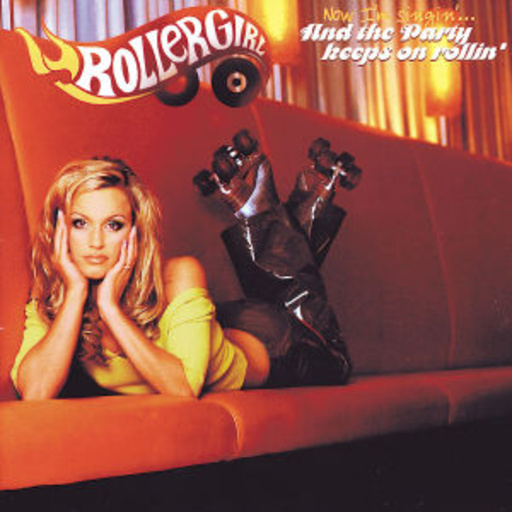 Rollergirl – Now I'm Singin' ... And The Party Keeps On Rollin'