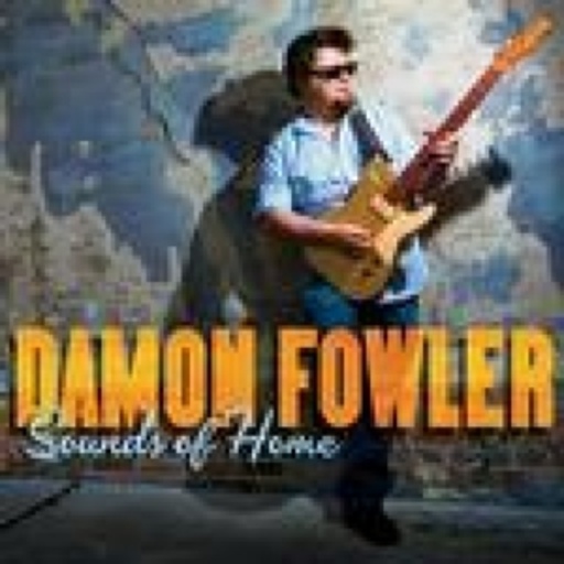 Damon Fowler – Sounds From Home