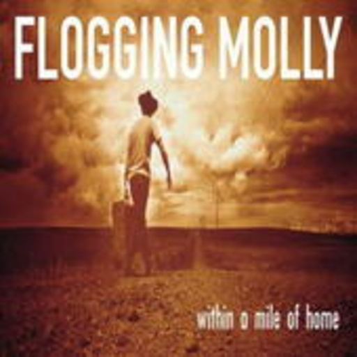 Flogging Molly – Within A Mile Of Home