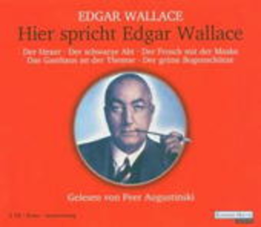 Peer Augustinski – Hier spricht Edgar Wallace - 5 Klassiker (Gekürzte Lesung)