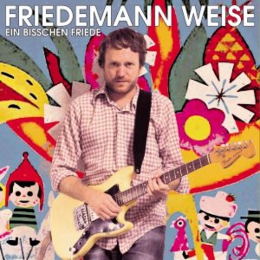 Friedemann Weise – Ein bisschen Friede