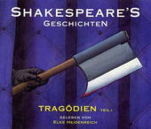 Elke Heidenreich – Shakespeare's Geschichten - Tragödien Teil 1