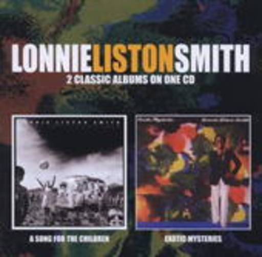 Lonnie Liston Smith – A Song For The Children/Exotic Mysteries