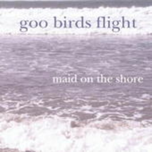 Goo Birds Flight – Maid On The Shore