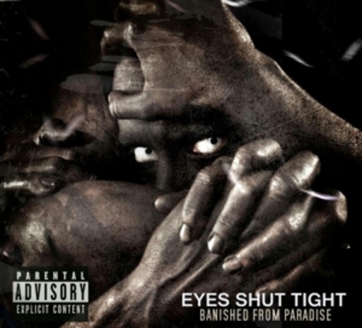 Eyes Shut Tight – Banished From Paradise