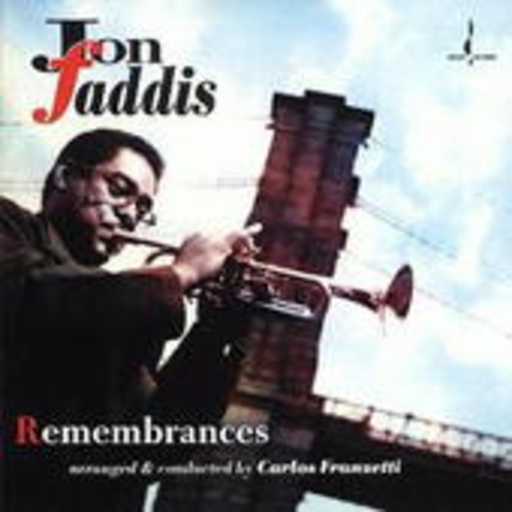 Jon Faddis – Remembrances