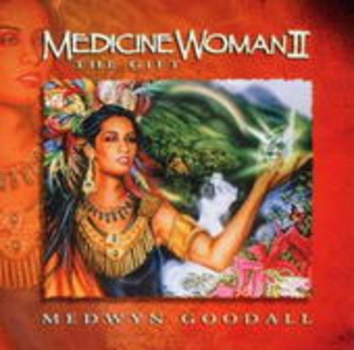 Medwyn Goodall – Medicine Woman 2 - The Gift