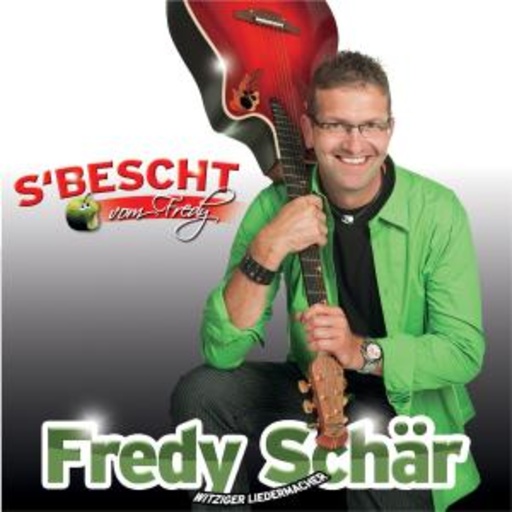Fredy Schär – S Bescht vom Fredy