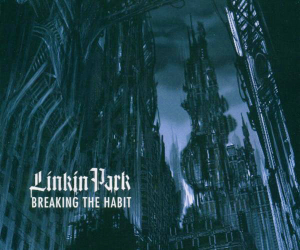 Linkin Park – Breaking The Habit