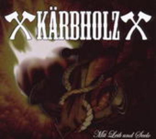 Kärbholz – Mit Leib und Seele
