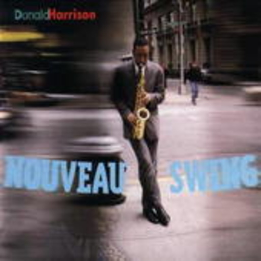Donald Harrison – Nouveau Swing