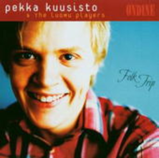 Pekka Kuusisto/Luomu Players – Folk Trip