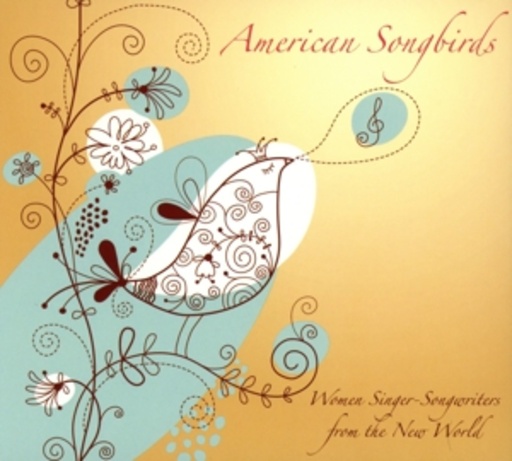 American Songbirds – Women Singer-Songwriters From The New World