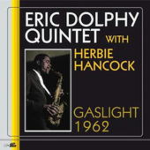 Eric Dolphy Quintet/Herbie Hancock – Gaslight 1962