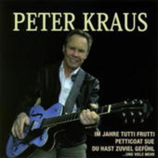 Peter Kraus – Im Jahre Tutti Frutti