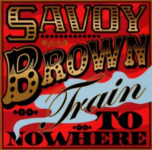 Savoy Brown – Train To Nowhere