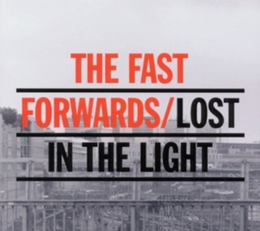 The Fast Forwards – Lost In The Light