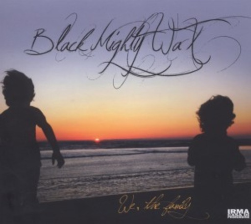 Black Mighty Wax – We, The Family