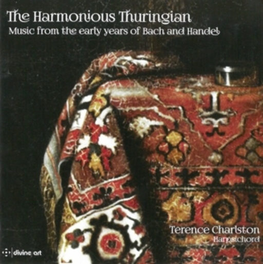 Terence Charlston – The Harmonious Thuringian - Music From The Early Years Of Bach And Handel