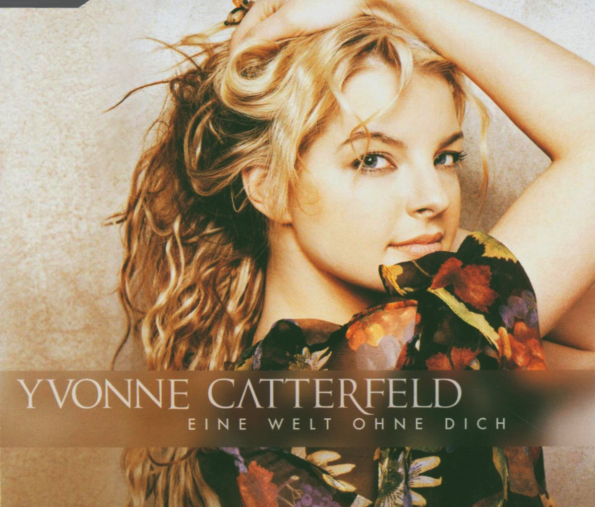 Yvonne Catterfeld – Eine Welt ohne dich