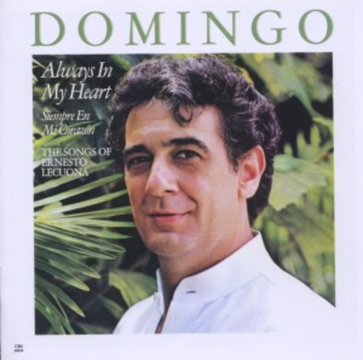 Plácido Domingo – Always In My Heart - Siempre En Mi Corazón (Sony Classical Singers)
