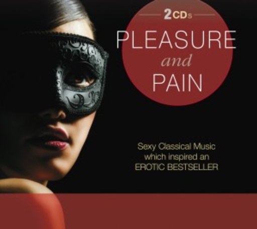Diverse – Pleasure And Pain - Sexy Classical Music Which Inspired An Erotic Bestseller