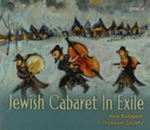 New Budapest Orpheum Society – Jewish Cabaret In Exile