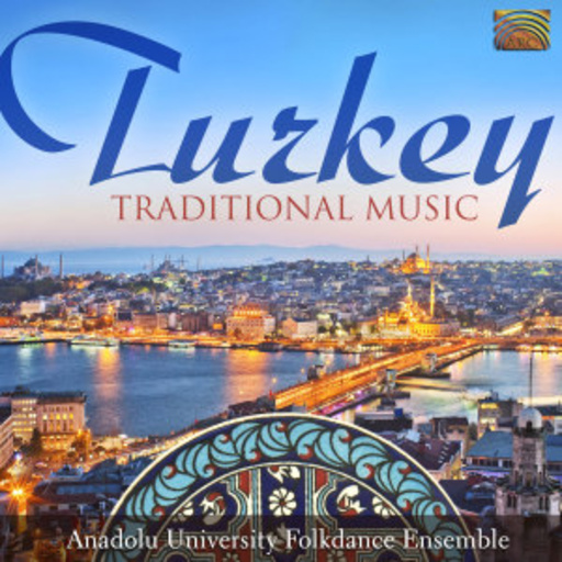 Anadolu University Folkdance Ensemble – Turkey - Traditional Music