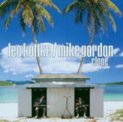 Leo Kottke/Mike Gordon – Clone