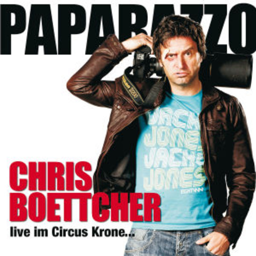 Chris Boettcher – Paparazzo - Live im Cirkus Krone