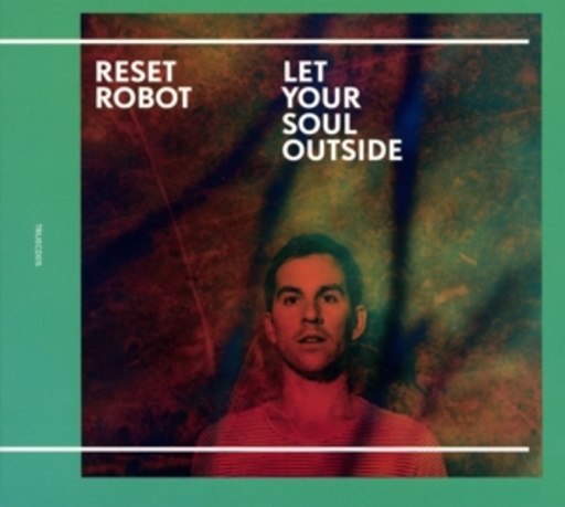 Reset Robot – Let Your Soul Outside
