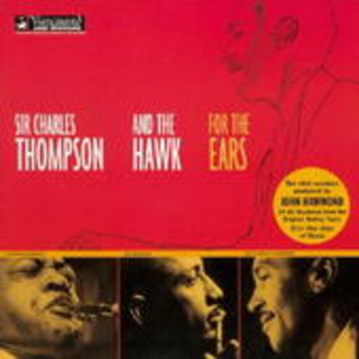 Sir Charles Thompson & Coleman Hawkins – For The Ears