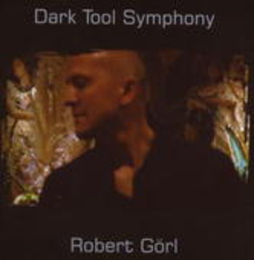 Robert Görl – Dark Tool Symphony