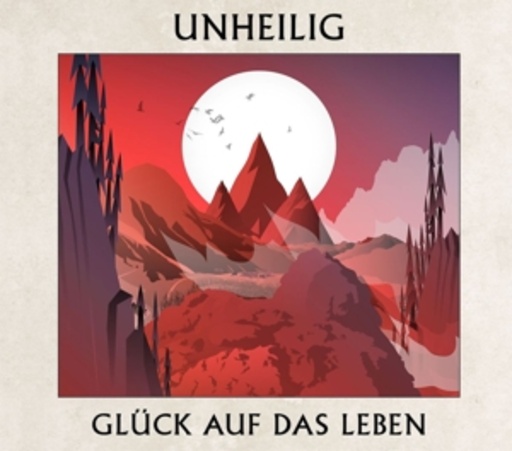 Unheilig – Glück auf das Leben