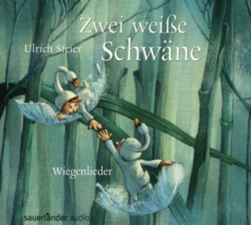 Ulrich Steier – Zwei weiße Schwäne - Wiegenlieder