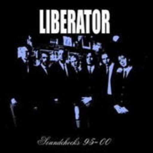Liberator – Soundchecks 95-00