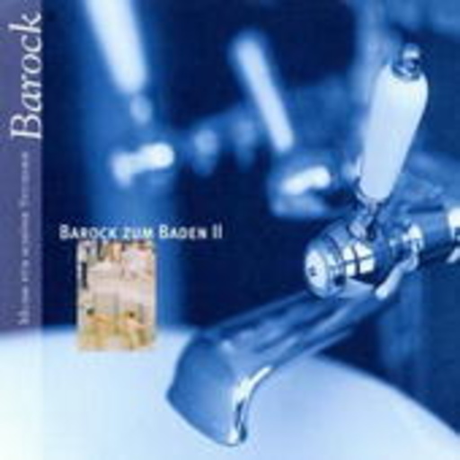Barock zum Baden II – Musik für schöne Stunden