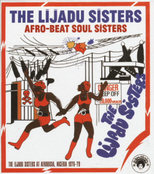 The Lijadu Sisters – Afro Beat Soul Sisters - At Afrodisia Nigeria 1976-79
