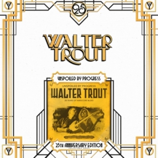 Walter Trout – Unspoiled By Progress