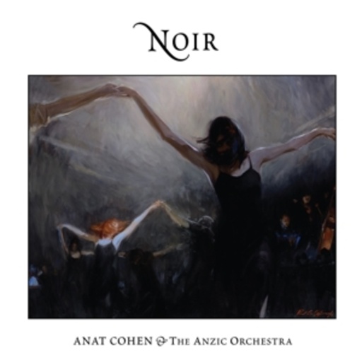 Anat Cohen & The Anzic Orchestra – Noir