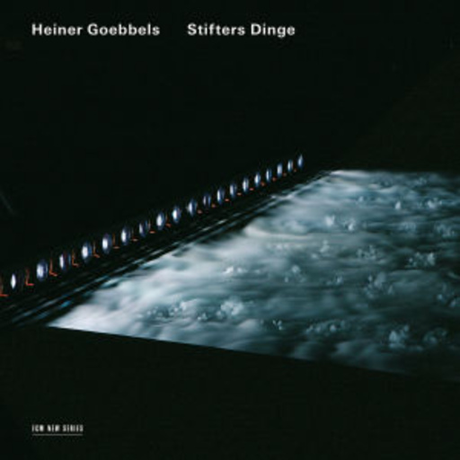 Heiner Goebbles/Klaus Grünberg/Hubert Machnik – Stifters Dinge