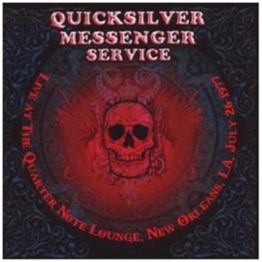 Quicksilver Messenger Service – Live At The Quarter Note Lounge 26.07.77