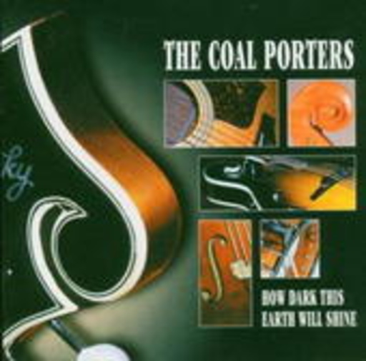 The Coal Porters – How Dark This Earth Will Shine