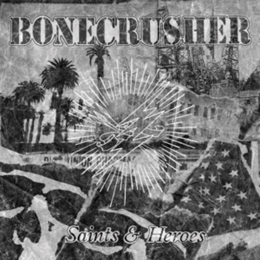 Bonecrusher – Saints And Heroes