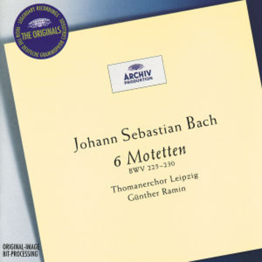 Günther Ramin/Thomanerchor Leipzig – 6 Motetten BWV 225-230 (The Originals)