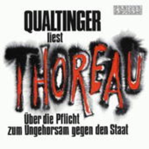 Helmut Qualtinger – Qualtinger liest Thoreau - Über die Pflicht zum Ungehorsam gegen den Staat
