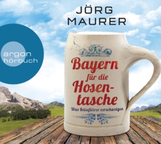 Jörg Maurer – Bayern für die Hosentasche