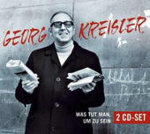 Georg Kreisler – Was tut man um zu sein