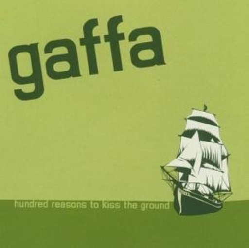 Gaffa – Hundred Reasons To Kiss The Ground