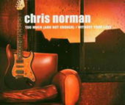 Chris Norman – Too Much/Without Your Love